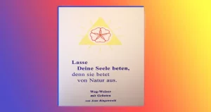 Lasse Deine Seele beten
